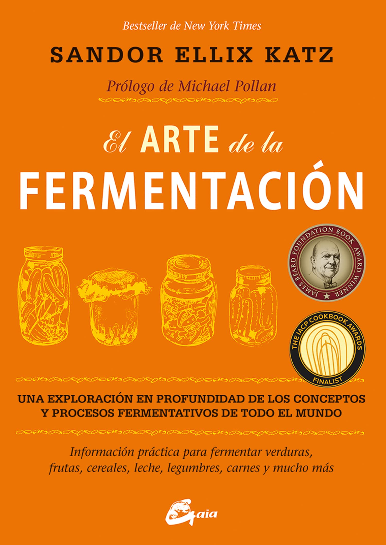 El arte de la fermentación: Una exploración en profundidad de los conceptos y procesos fermentativos de todo el mundo. Información práctica para ... carnes y mucho más (Spanish Edition)