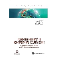 Preventive Diplomacy in Non-Traditional Security Issues: Asean-China Public Health and Environmental Cooperation