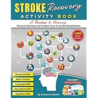 Stroke Recovery Activity Book - A Roadmap to Recovery + 100 Practical Exercises Best Tools for Stroke Rehabilitation, Brain Injury and Aphasia VOLUME ... Tools, Stroke Patients workbook Stroke Recovery Activity Book - A Roadmap to Recovery + 100 Practical Exercises Best Tools for Stroke Rehabilitation, Brain Injury and Aphasia VOLUME ... Tools, Stroke Patients workbook Paperback