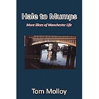 Hale to Mumps: More Slices of Manchester Life Hale to Mumps: More Slices of Manchester Life Paperback