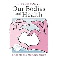 Drawn to Sex Vol. 2: Our Bodies and Health (2) Drawn to Sex Vol. 2: Our Bodies and Health (2) Paperback Kindle
