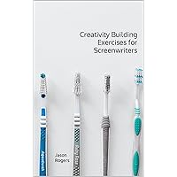 Creativity Building Exercises for Screenwriters: (You have the ability) (Screenwriting by Handsome Jason Book 2) Creativity Building Exercises for Screenwriters: (You have the ability) (Screenwriting by Handsome Jason Book 2) Kindle Hardcover Paperback