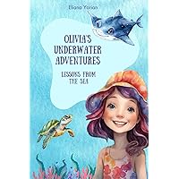 Olivia's Underwater Adventures: Lessons from the Sea