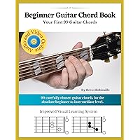 Beginner Guitar Chord Book: Your First 99 Guitar Chords Beginner Guitar Chord Book: Your First 99 Guitar Chords Kindle Paperback