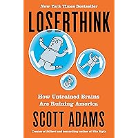 Loserthink: How Untrained Brains Are Ruining America Loserthink: How Untrained Brains Are Ruining America Hardcover Paperback