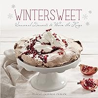 Wintersweet: Seasonal Desserts to Warm the Home Wintersweet: Seasonal Desserts to Warm the Home Hardcover Kindle