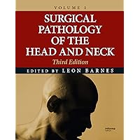 Surgical Pathology of the Head and Neck, Third Edition (3 Vol. Set) Surgical Pathology of the Head and Neck, Third Edition (3 Vol. Set) Hardcover Kindle