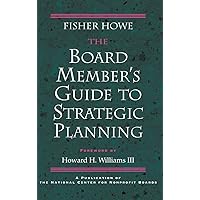 The Board Member's Guide to Strategic Planning The Board Member's Guide to Strategic Planning Hardcover Kindle