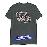 Mom of The Bride to Be Custom Year Personalized T-Shirt - A for The Upcoming Wedding, Bridal Party and Shower