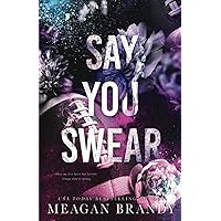 Say You Swear : Alternate Cover Edition Say You Swear : Alternate Cover Edition Paperback