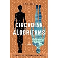 Circadian Algorithms: A Science-Fiction Thriller