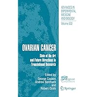Ovarian Cancer: State of the Art and Future Directions in Translational Research (Advances in Experimental Medicine and Biology, 622) Ovarian Cancer: State of the Art and Future Directions in Translational Research (Advances in Experimental Medicine and Biology, 622) Hardcover Paperback