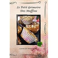 Le Petit Grimoire Des Muffins (French Edition) Le Petit Grimoire Des Muffins (French Edition) Paperback