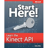 Start Here! Learn the Kinect API Start Here! Learn the Kinect API Kindle Paperback Mass Market Paperback