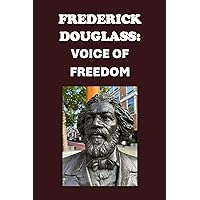 Frederick Douglass: Voice of Freedom (Biographies) Frederick Douglass: Voice of Freedom (Biographies) Kindle Audible Audiobook Paperback