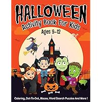 HALLOWEEN ACTIVITY BOOK FOR KIDS AGES 9-12: 50 ACTIVITY PAGES | COLORING , DOT TO DOT, COLOR BY NUMBER , MAZES AND MORE!