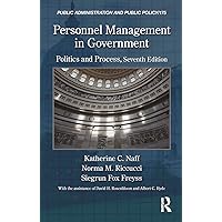 Personnel Management in Government: Politics and Process, Seventh Edition (Public Administration and Public Policy) Personnel Management in Government: Politics and Process, Seventh Edition (Public Administration and Public Policy) Hardcover