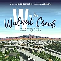 W is for Walnut Creek: An A-Z Journey Through Walnut Creek, California (Hometown Highlights Alphabet Series) W is for Walnut Creek: An A-Z Journey Through Walnut Creek, California (Hometown Highlights Alphabet Series) Paperback