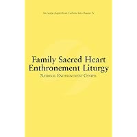Family Sacred Heart Enthronement Liturgy: Catholic for a Reason IV