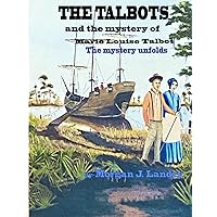 The Talbots and the secret of Marie Louise Talbot -, the mystery unfolds The Talbots and the secret of Marie Louise Talbot -, the mystery unfolds Paperback Kindle