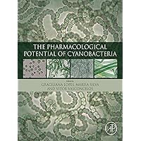 The Pharmacological Potential of Cyanobacteria The Pharmacological Potential of Cyanobacteria Kindle Paperback