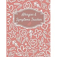 Allergies & Symptoms Tracker: Keep Track of Allergic Reactions & Triggers to Food, Animals & The Environment Allergies & Symptoms Tracker: Keep Track of Allergic Reactions & Triggers to Food, Animals & The Environment Paperback