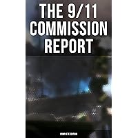 The 9/11 Commission Report: Complete Edition: Full and Complete Account of the Circumstances Surrounding the September 11, 2001 Terrorist Attacks The 9/11 Commission Report: Complete Edition: Full and Complete Account of the Circumstances Surrounding the September 11, 2001 Terrorist Attacks Kindle