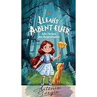 Leahs Abenteuer: Alle Farben des Regenbogens (German Edition) Leahs Abenteuer: Alle Farben des Regenbogens (German Edition) Kindle