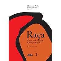 Raças: novas perspectivas antropológicas (Portuguese Edition) Raças: novas perspectivas antropológicas (Portuguese Edition) Kindle