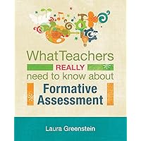 What Teachers Really Need to Know About Formative Assessment What Teachers Really Need to Know About Formative Assessment Paperback Kindle