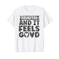 Reunited And It Feels So Good Families Reunion Family T-Shirt