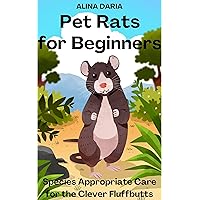 Pet Rats for Beginners – Species Appropriate Care for the Clever Fluffbutts