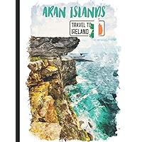 Aran Islands, Ireland | Europe Cities | Travellers Notebook Journal Series (Ireland) -1: Travel to Ireland | Large (8.5 x 11 inches) | 120 Pages | ... Girls, Adults, Womens, Teens and Students