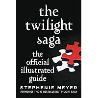 The Twilight Saga: The Official Illustrated Guide The Twilight Saga: The Official Illustrated Guide Paperback Kindle Hardcover
