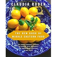 The New Book of Middle Eastern Food: The Classic Cookbook, Expanded and Updated, with New Recipes and Contemporary Variations on Old Themes The New Book of Middle Eastern Food: The Classic Cookbook, Expanded and Updated, with New Recipes and Contemporary Variations on Old Themes Hardcover Kindle Paperback