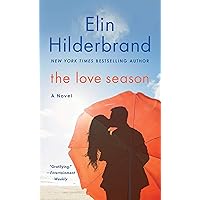 The Love Season: A Novel The Love Season: A Novel Kindle Audible Audiobook Paperback Hardcover Mass Market Paperback