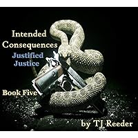 Intended Conquences, Justified Justice, book 5 (Intended Consequences) Intended Conquences, Justified Justice, book 5 (Intended Consequences) Kindle