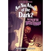 The Tale of the Twisted Toymaker (Are You Afraid of the Dark #2) (Are You Afraid of the Dark?) The Tale of the Twisted Toymaker (Are You Afraid of the Dark #2) (Are You Afraid of the Dark?) Hardcover Kindle