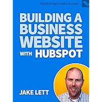 Building a Business Website with HubSpot CMS: How to Create a Website, Landing Page, or Blog for Marketing & Sales Growth. Building a Business Website with HubSpot CMS: How to Create a Website, Landing Page, or Blog for Marketing & Sales Growth. Kindle