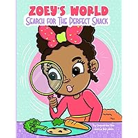 Search for the Perfect Snack (Zoey's World) Search for the Perfect Snack (Zoey's World) Paperback