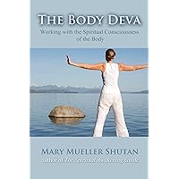 The Body Deva: Working with the Spiritual Consciousness of the Body