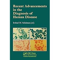 Recent Advancements in the Diagnosis of Human Disease Recent Advancements in the Diagnosis of Human Disease Kindle Hardcover