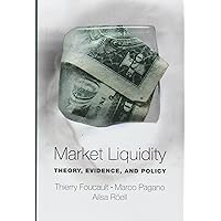 Market Liquidity: Theory, Evidence, and Policy Market Liquidity: Theory, Evidence, and Policy Hardcover Kindle