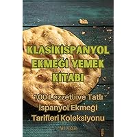 Klasİk İspanyol EkmeĞİ Yemek Kİtabi (Turkish Edition)