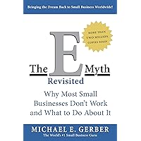 The E-Myth Revisited: Why Most Small Businesses Don't Work and What to Do About It The E-Myth Revisited: Why Most Small Businesses Don't Work and What to Do About It Audible Audiobook Paperback Kindle Hardcover Audio CD Spiral-bound
