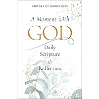 A Moment with God: Daily Scripture & Reflection