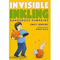 Invisible Inkling: Dangerous Pumpkins (Invisible Inkling, 2) Invisible Inkling: Dangerous Pumpkins (Invisible Inkling, 2) Hardcover Kindle