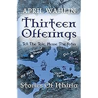 Thirteen Offerings: Stories of Ithiria