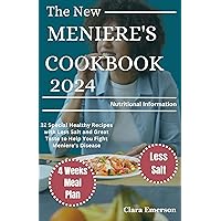 THE NEW MENIERE'S COOKBOOK 2024: 32 Special Healthy Recipes with Less Salt and Great Taste to Help You Fight Meniere's Disease THE NEW MENIERE'S COOKBOOK 2024: 32 Special Healthy Recipes with Less Salt and Great Taste to Help You Fight Meniere's Disease Kindle Paperback