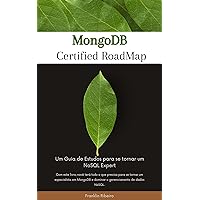 MongoDB Certified RoadMap: Um Guia de Estudos para se tornar um NoSQL Expert (Portuguese Edition)